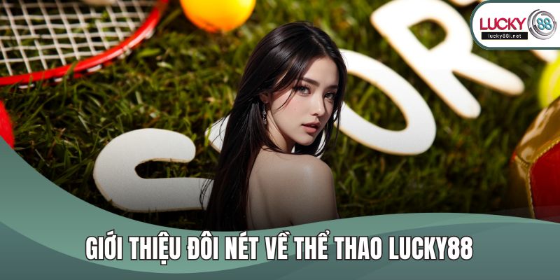 Giới thiệu đôi nét về thể thao LUCKY88