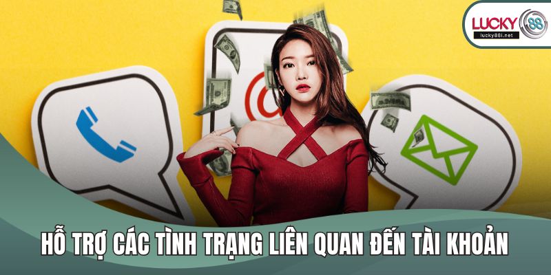 Hỗ trợ các tình trạng liên quan đến tài khoản