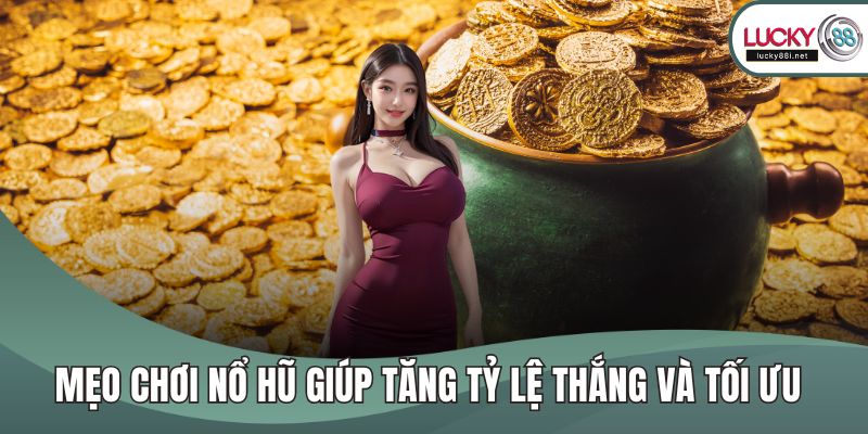 Mẹo chơi nổ hũ