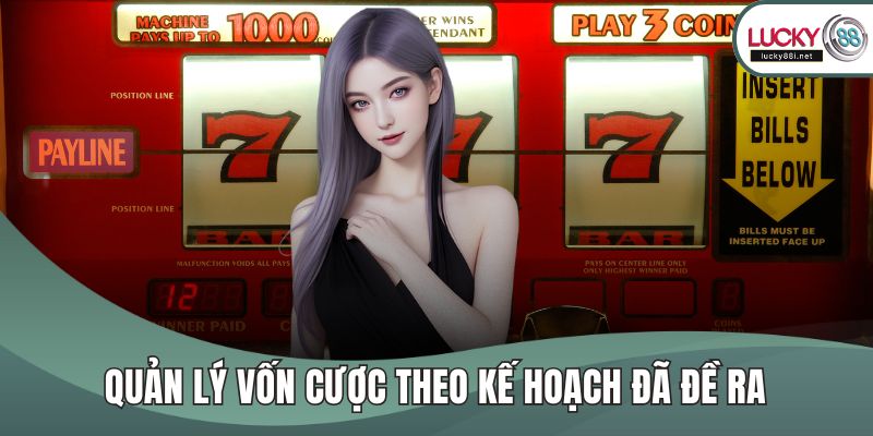 Quản lý vốn cược theo kế hoạch đã đề ra