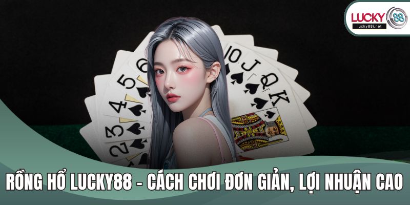 Rồng hổ Lucky88