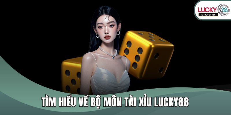 Tìm hiểu về bộ môn tài xỉu LUCKY88