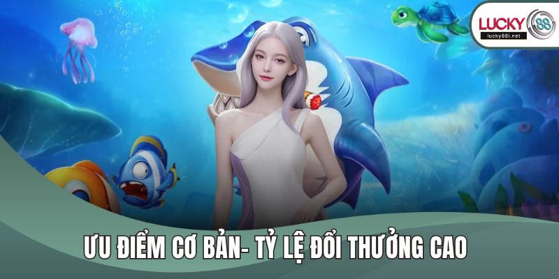 Ưu điểm cơ bản- Tỷ lệ đổi thưởng cao 
